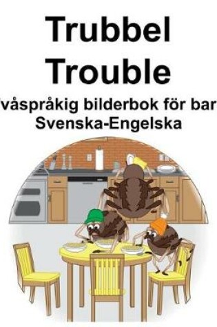 Cover of Svenska-Engelska Trubbel/Trouble Tvåspråkig bilderbok för barn