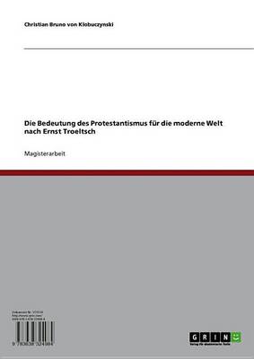 Book cover for Die Bedeutung Des Protestantismus Fur Die Moderne Welt Nach Ernst Troeltsch