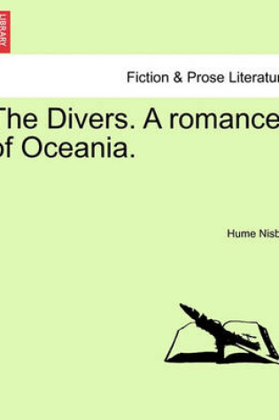 Cover of The Divers. a Romance of Oceania.