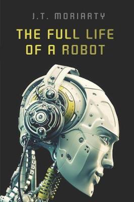 Book cover for The Full Life of a Robot