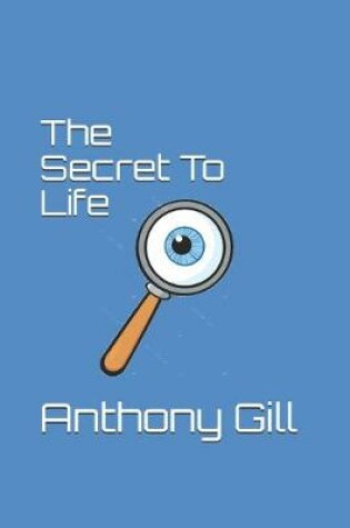 Cover of The Secret To Life