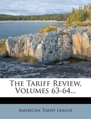 Book cover for The Tariff Review, Volumes 63-64...