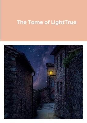 Book cover for The Tome of LightTrue