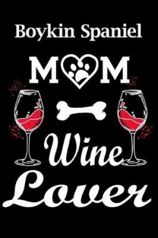 Cover of Boykin Spaniel Mom Wine Lover