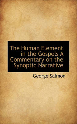 Book cover for The Human Element in the Gospels a Commentary on the Synoptic Narrative