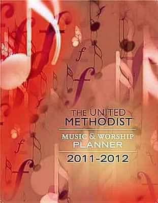 Book cover for 2011-2012 United Methodist Music and Worship Planner