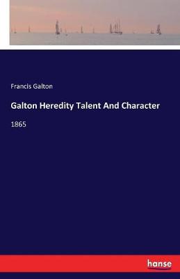 Book cover for Galton Heredity Talent And Character