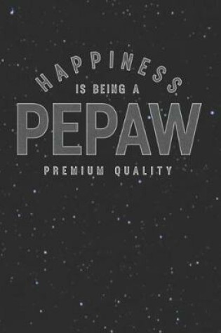 Cover of Happiness Is Being A Pepaw Premium Quality