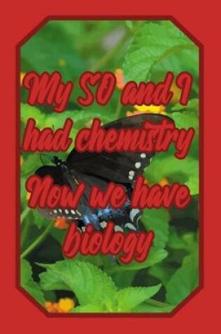 Cover of My So and I Had Chemistry Now We Have Biology