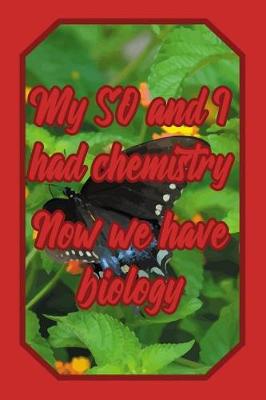 Book cover for My So and I Had Chemistry Now We Have Biology