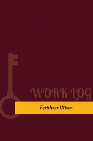 Cover of Fertilizer Mixer Work Log