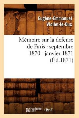 Book cover for Memoire Sur La Defense de Paris: Septembre 1870 - Janvier 1871 (Ed.1871)