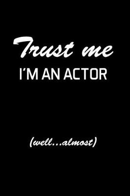 Book cover for Trust Me I'm An Actor