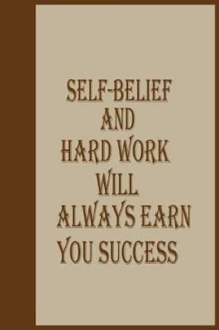 Cover of Self belief and hard work will always earn you success