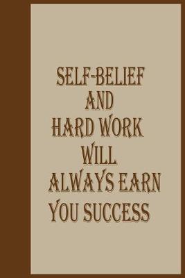 Book cover for Self belief and hard work will always earn you success