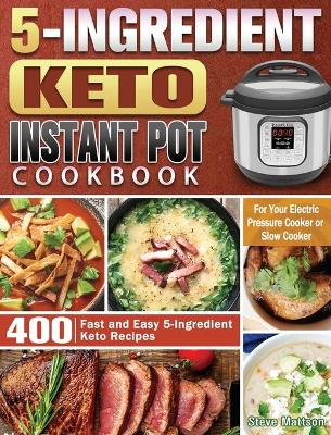 Cover of 5-Ingredient Keto Instant Pot Cookbook