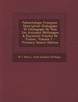 Book cover for Paleontologie Francaise. Description Zoologique Et Geologique de Tous Les Animaux Mollusques & Rayonnes Fossiles de France, Volume 7 - Primary Source