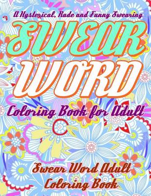 Book cover for Swear Word Coloring Book for Adult