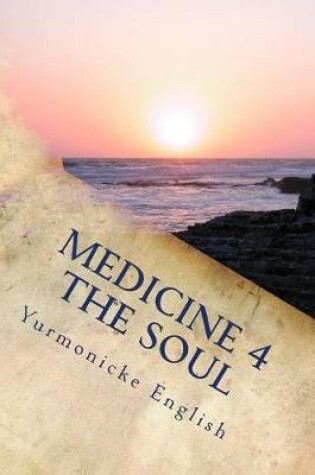 Cover of Medicine 4 The Soul