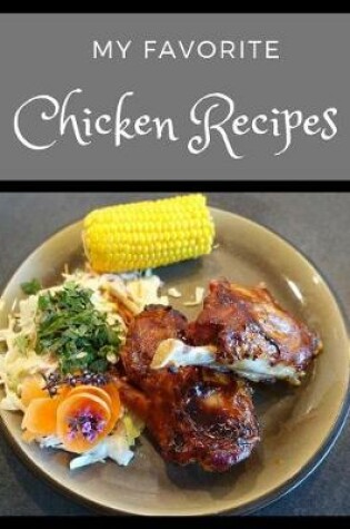 Cover of My Favorite Chicken Recipes