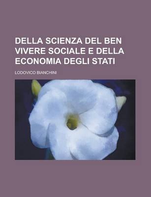 Book cover for Della Scienza del Ben Vivere Sociale E Della Economia Degli Stati