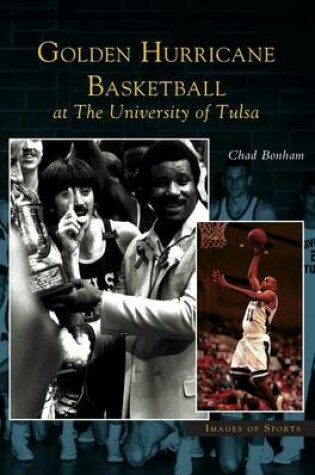 Cover of Golden Hurricane Basketball at the University of Tulsa