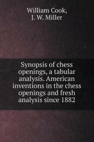 Cover of Synopsis of chess openings, a tabular analysis. American inventions in the chess openings and fresh analysis since 1882