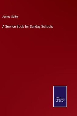 Cover of A Service Book for Sunday Schools