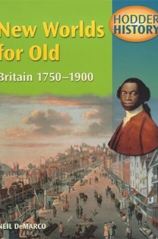 Cover of New Worlds for Old, Britain 1750-1900, mainstream edn