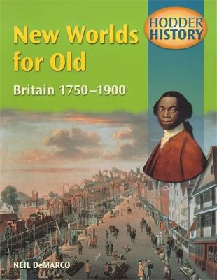 Book cover for New Worlds for Old, Britain 1750-1900, mainstream edn