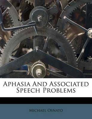 Book cover for Aphasia and Associated Speech Problems