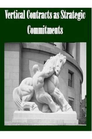 Cover of Vertical Contracts as Strategic Commitments