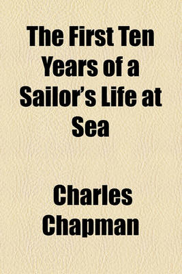 Book cover for The First Ten Years of a Sailor's Life at Sea