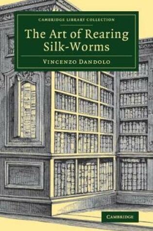 Cover of The Art of Rearing Silk-Worms