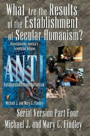 Cover of What Are the Results of the Establishment of Secular Humanism