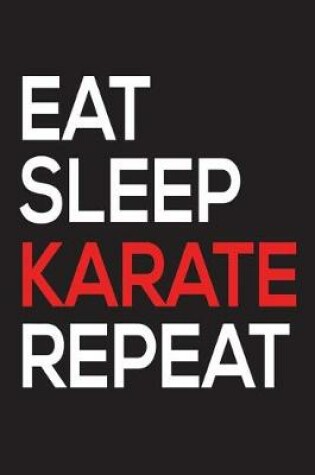 Cover of Eat Sleep Karate Repeat