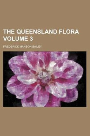 Cover of The Queensland Flora Volume 3