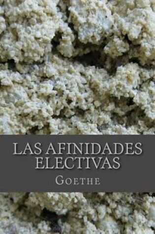 Cover of Las Afinidades Electivas