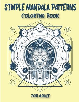 Book cover for Simple Mandala Patterns Coloring Book for Adult