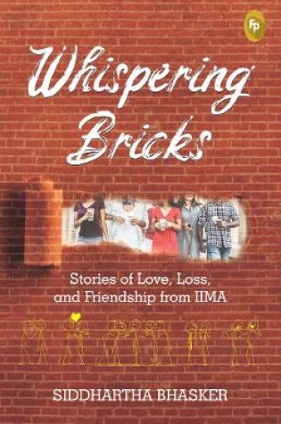 Cover of Whispering Bricks, Stories of Love, Loss, and Friendship from Iima