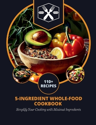 Book cover for 5-Ingredient Whole-Food Cookbook