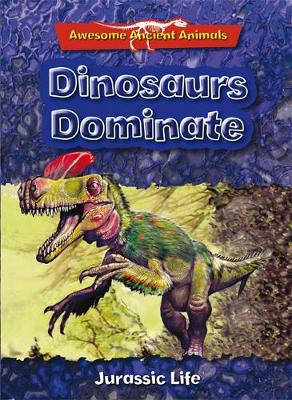 Book cover for Dinosaurs Dominate: Jurassic Life