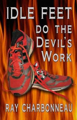 Cover of Idle Feet Do the Devil's Work