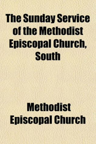 Cover of The Sunday Service of the Methodist Episcopal Church, South