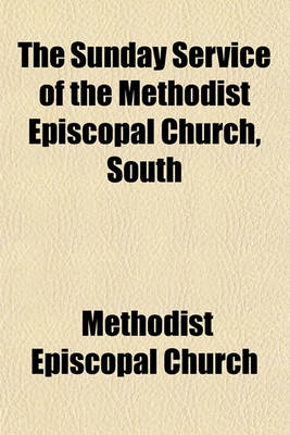 Book cover for The Sunday Service of the Methodist Episcopal Church, South