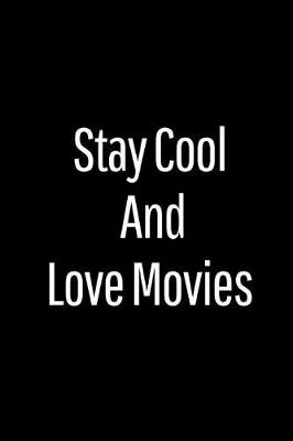 Book cover for Stay Cool and Love Movies