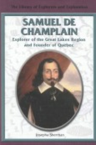 Cover of Samuel de Champlain, Explorer of the Great Lakes Region and Founder of Quebec