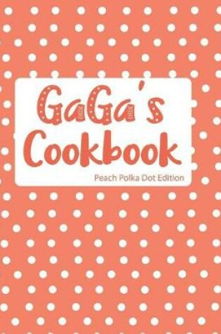 Cover of GaGa's Cookbook Peach Polka Dot Edition