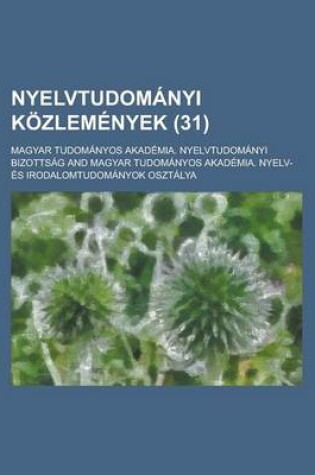 Cover of Nyelvtudomanyi Kozlemenyek (31 )