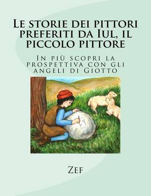 Book cover for Le storie dei pittori preferiti da Iul, il piccolo pittore